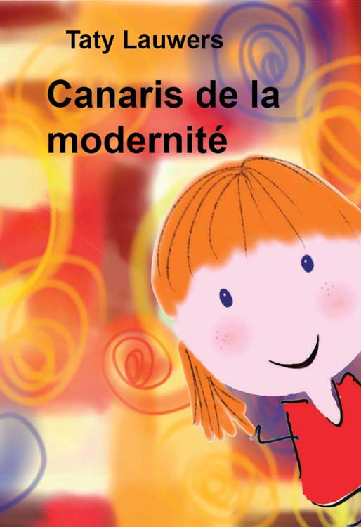 "Les canaris de la modernité" par Taty Lauwers